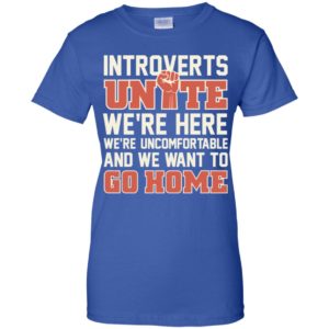 Introverts Unite We're Here We're Uncomfortable Shirt image Introverts Unite We're Here We're Uncomfortable Shirt