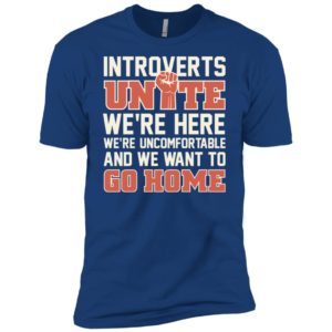 Introverts Unite We're Here We're Uncomfortable Shirt image Introverts Unite We're Here We're Uncomfortable Shirt