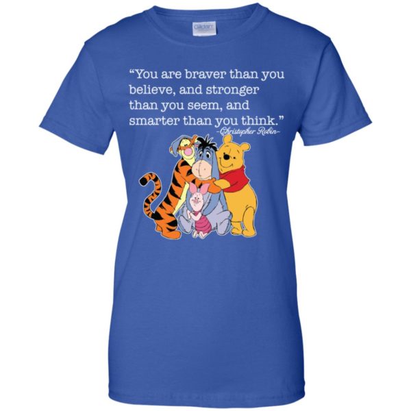 You are braver than you believe, and stronger than you seem shirt