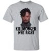 Killmonger Was Right Shirt