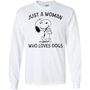 Just A Woman Who Loves Dogs Snoopy Shirt image Just A Woman Who Loves Dogs Snoopy Shirt