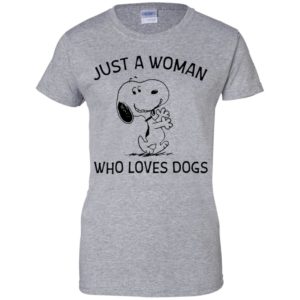 Just A Woman Who Loves Dogs Snoopy Shirt image Just A Woman Who Loves Dogs Snoopy Shirt