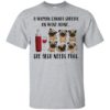 A Woman Cannot Survive On Wine Alone She Also Needs Pugs Shirt Shirt