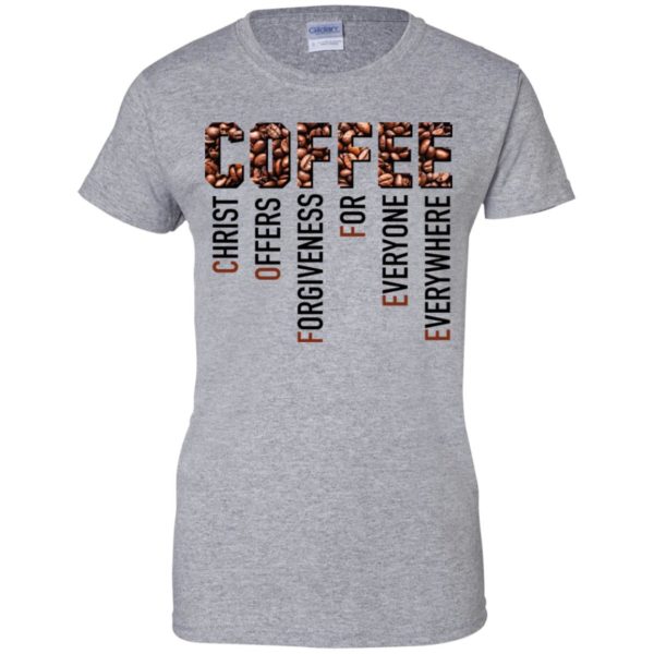 Coffee Christ Offers Forgiveness For Everyone Everywhere Shirt