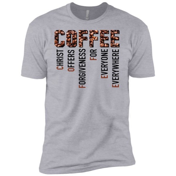 Coffee Christ Offers Forgiveness For Everyone Everywhere Shirt