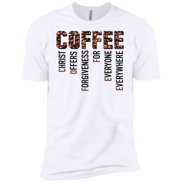 Coffee Christ Offers Forgiveness For Everyone Everywhere Shirt