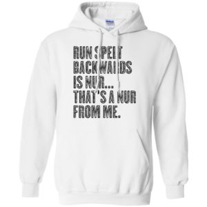 Run Spelt Back Wards Is Nur... That's A Nur From Me Shirt