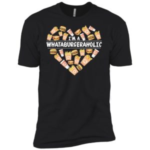 I'm A Whataburber Aholic Shirt