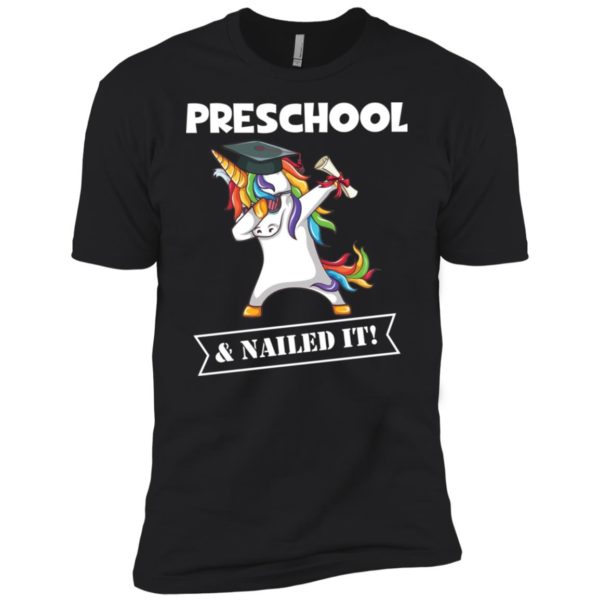 Unicorn Dabbing Graduation Preschool And Nailed It Shirt