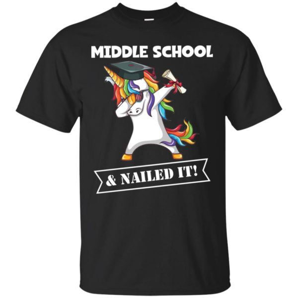 Unicorn Dabbing Graduation Middle school And Nailed It Shirt