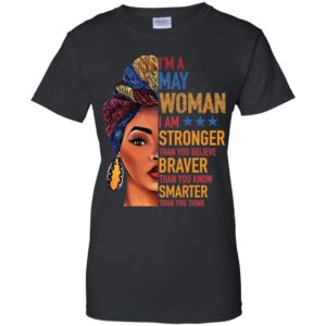 Duku Queen I'm a MAY Woman I am stronger shirt image Duku Queen I'm a MAY Woman I am stronger shirt