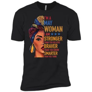 Duku Queen I'm a MAY Woman I am stronger shirt image Duku Queen I'm a MAY Woman I am stronger shirt