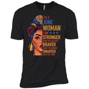 Duku Queen I'm a JUNE Woman I am stronger shirt