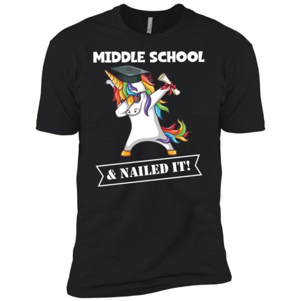 Unicorn Dabbing Graduation Middle school And Nailed It Shirt