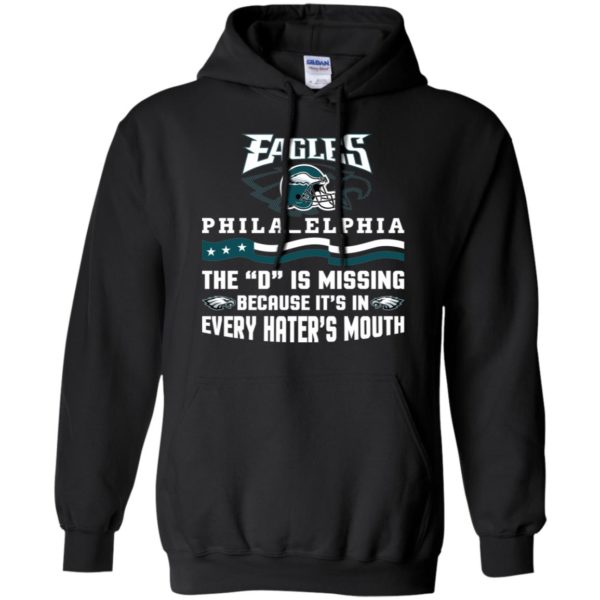 Philadelphia Eagles – The D is Missing Because It's In Every Hater's Mouth Shirt