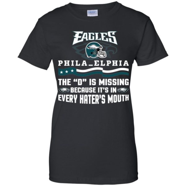 Philadelphia Eagles – The D is Missing Because It's In Every Hater's Mouth Shirt