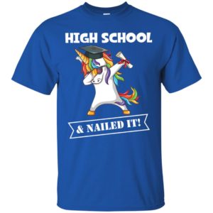 Unicorn Dabbing Graduation High School And Nailed It Shirt image Unicorn Dabbing Graduation High School And Nailed It Shirt