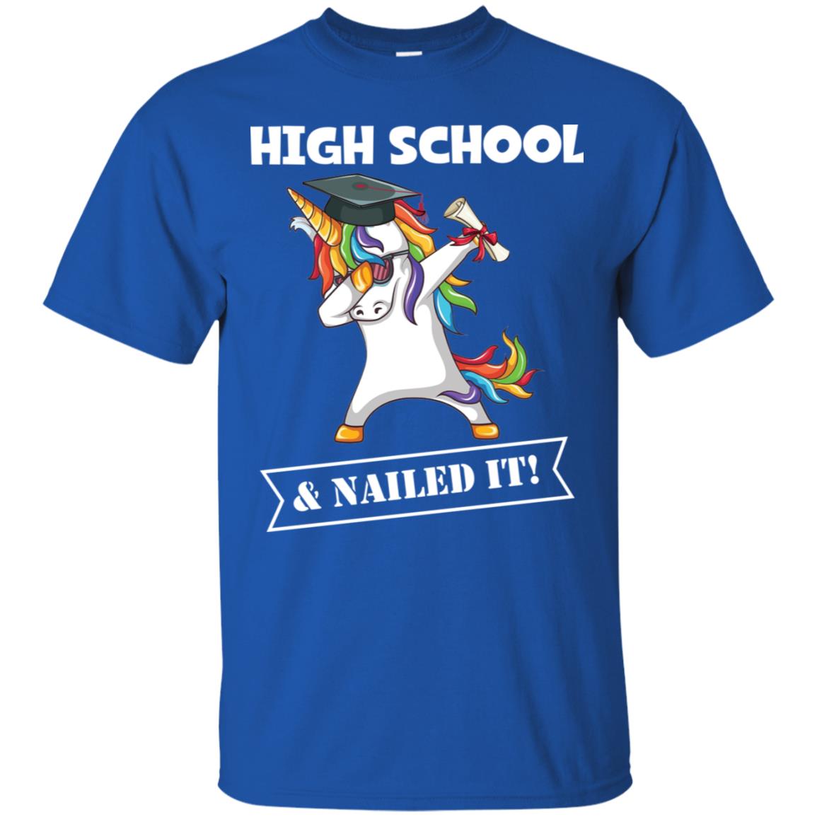 Unicorn Dabbing Graduation High School And Nailed It Shirt image Unicorn Dabbing Graduation High School And Nailed It Shirt