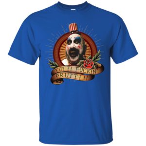 Captain Spaulding Tutti Fuckin Frutti Shirt