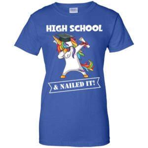 Unicorn Dabbing Graduation High School And Nailed It Shirt image Unicorn Dabbing Graduation High School And Nailed It Shirt