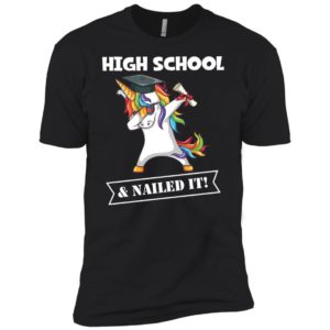 Unicorn Dabbing Graduation High School And Nailed It Shirt image Unicorn Dabbing Graduation High School And Nailed It Shirt