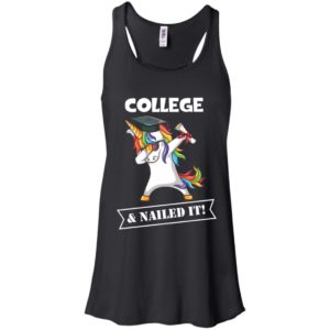 Unicorn Dabbing Graduation College And Nailed It Shirt