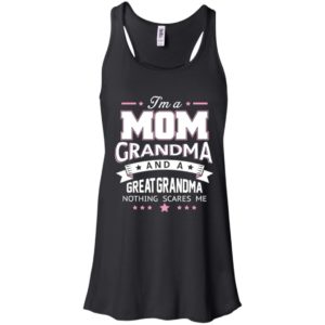I'm A Mom Grandma A Great Grandma Nothing Scares Me Shirt