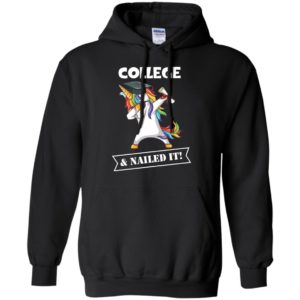 Unicorn Dabbing Graduation College And Nailed It Shirt