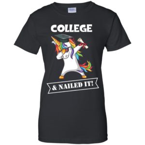 Unicorn Dabbing Graduation College And Nailed It Shirt