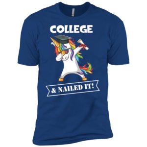 Unicorn Dabbing Graduation College And Nailed It Shirt