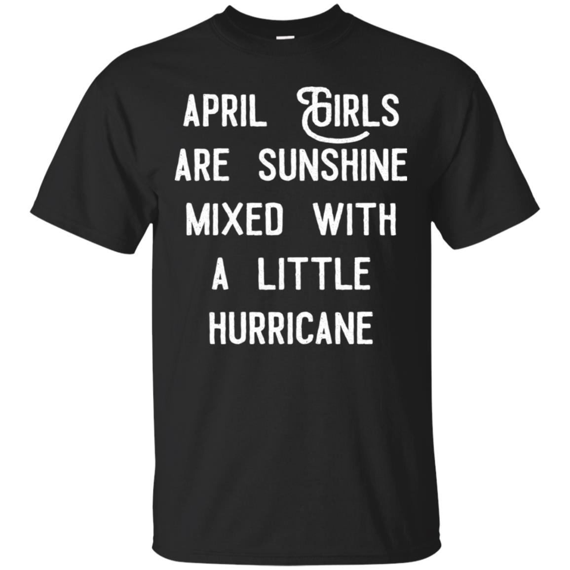 April girls are sunshine mixed with a little hurricane shirt image April girls are sunshine mixed with a little hurricane shirt
