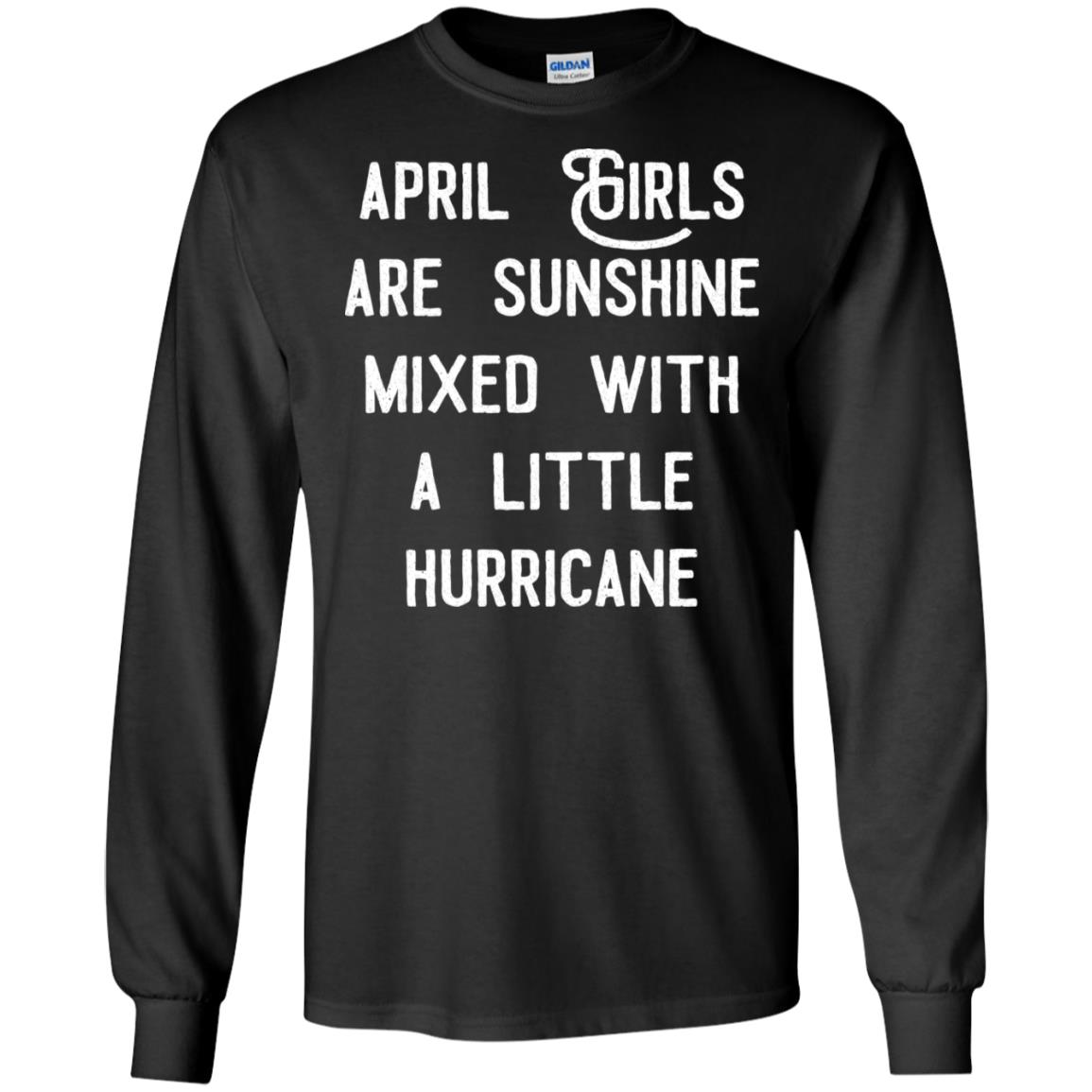 April girls are sunshine mixed with a little hurricane shirt image April girls are sunshine mixed with a little hurricane shirt