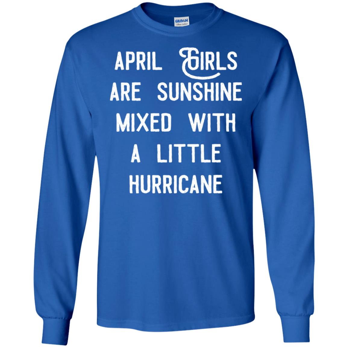 April girls are sunshine mixed with a little hurricane shirt image April girls are sunshine mixed with a little hurricane shirt
