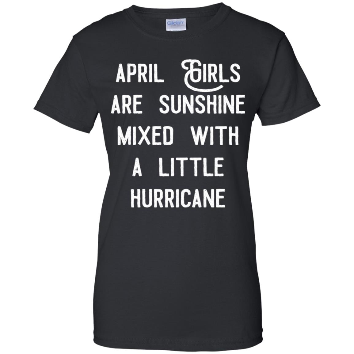 April girls are sunshine mixed with a little hurricane shirt image April girls are sunshine mixed with a little hurricane shirt