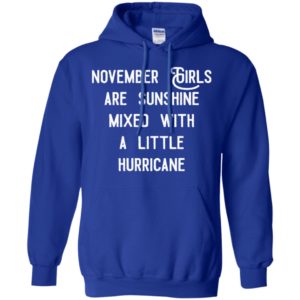 November girls are sunshine mixed with a little hurricane shirt