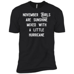 November girls are sunshine mixed with a little hurricane shirt