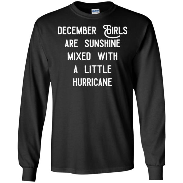 December girls are sunshine mixed with a little hurricane shirt