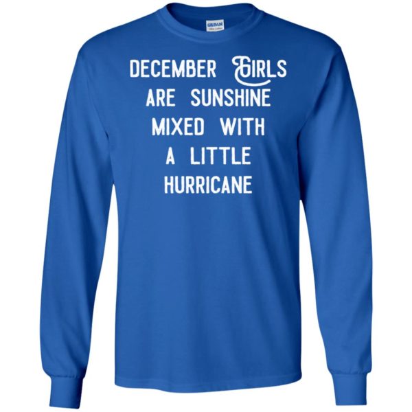 December girls are sunshine mixed with a little hurricane shirt