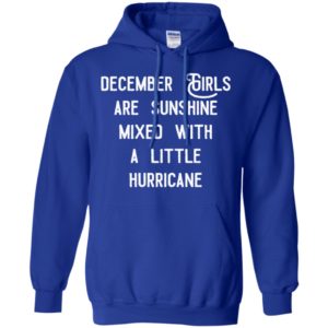 December girls are sunshine mixed with a little hurricane shirt