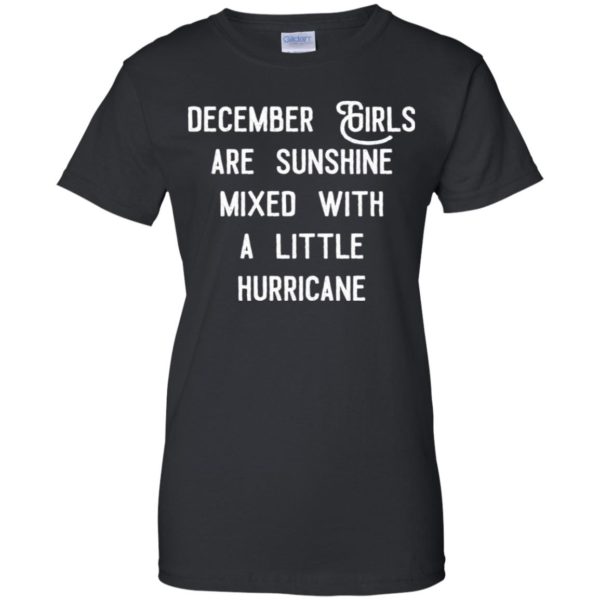 December girls are sunshine mixed with a little hurricane shirt