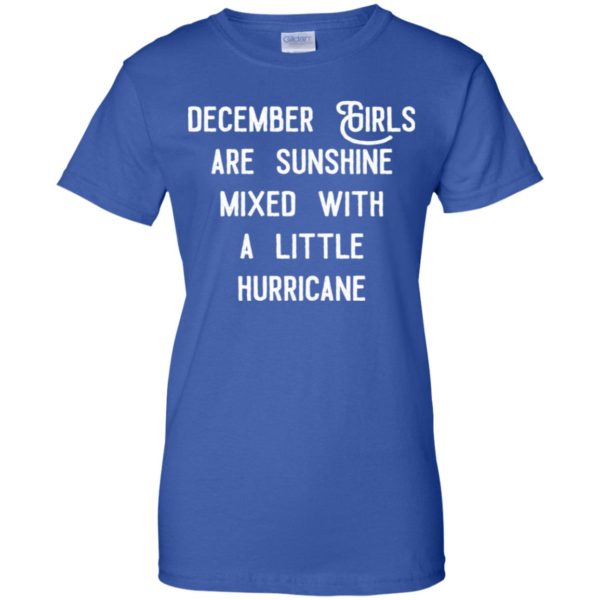 December girls are sunshine mixed with a little hurricane shirt