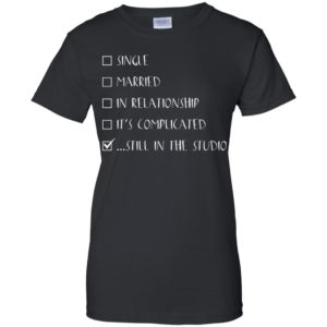 Single married in relationship its complicated still in the studio shirt