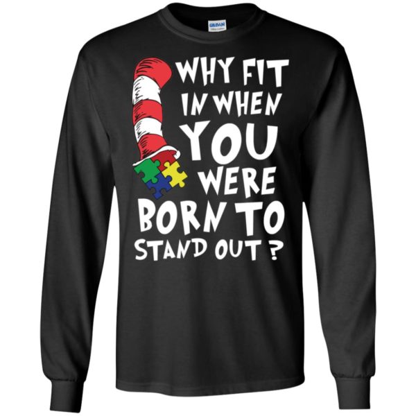 Why Fit In When You Were Born To Stand Out Autism Shirt