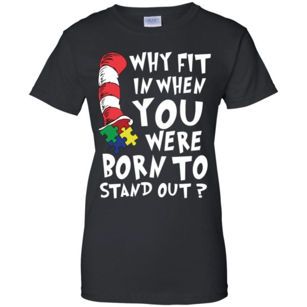 Why Fit In When You Were Born To Stand Out Autism Shirt