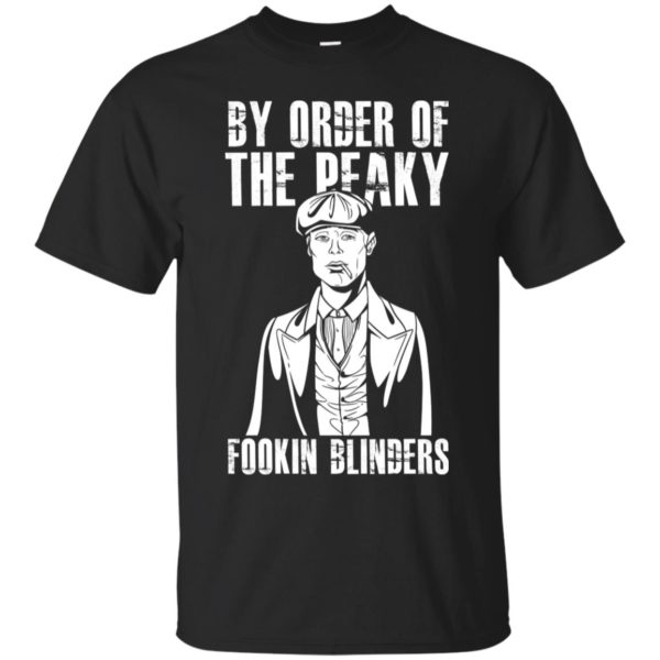 By Order Of The Peaky Fookin Blinders Shirt