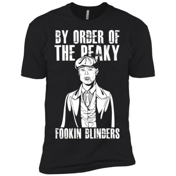By Order Of The Peaky Fookin Blinders Shirt