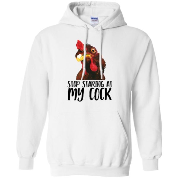 Chicken Stop Staring At My Cock Shirt