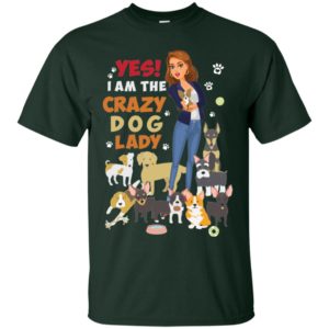 Yes I Am The Crazy Dog Lady Shirt