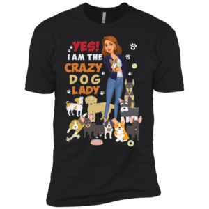 Yes I Am The Crazy Dog Lady Shirt