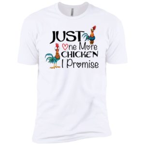 Just One More Chicken I Promise Hei Hei Shirt image Just One More Chicken I Promise Hei Hei Shirt
